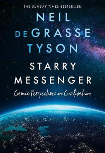 Knjiga Starry Messenger: Cosmic Perspectives on Civilisation autora Neil deGrasse Tyson izdana 2022 kao meki uvez dostupna u Knjižari Znanje.