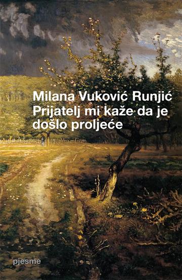 Knjiga Prijatelj mi kaže da je došlo proljeće autora Milana Vuković Runjić izdana 2024 kao meki uvez dostupna u Knjižari Znanje.