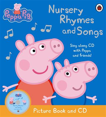 Knjiga Peppa Pig - Nursery Rhymes and Songs autora Peppa Pig izdana 2015 kao meki uvez dostupna u Knjižari Znanje.