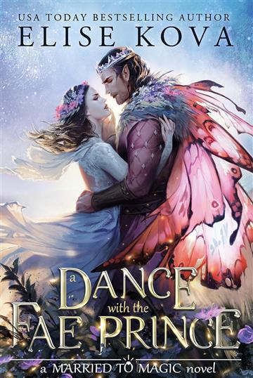 Knjiga Dance with the Fae Prince (Married to Magic #2) autora Elise Kova izdana 2023 kao meki uvez dostupna u Knjižari Znanje.