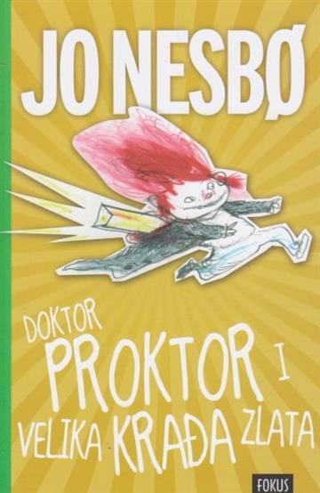 Knjiga DR Proktor i velika krađa zlata autora Jo Nesbo izdana 2016 kao meki uvez dostupna u Knjižari Znanje.
