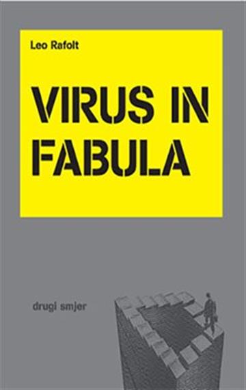 Knjiga Virus in fabula autora Leo Rafolt izdana 2020 kao meki uvez dostupna u Knjižari Znanje.