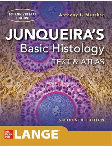 Knjiga Junqueira's Basic Histology 16E autora Anthony L. Mescher izdana 2021 kao meki uvez dostupna u Knjižari Znanje.