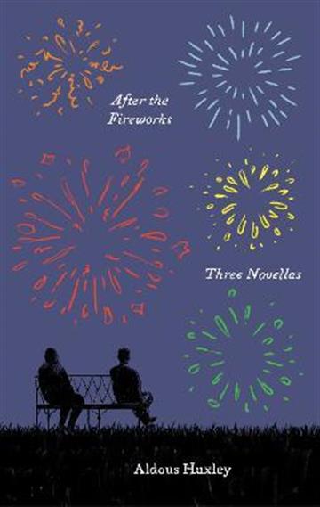 Knjiga After the Fireworks autora Aldous Huxley izdana 2022 kao meki uvez dostupna u Knjižari Znanje.