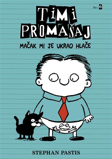 Timi promašaj 6 - Mačak mi je ukrao hlače 9789533137278