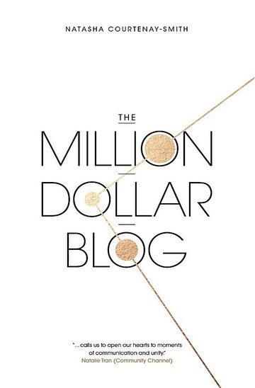 Knjiga Million Dollar Blog autora Natasha Courtenay-Smith izdana 2017 kao meki uvez dostupna u Knjižari Znanje.