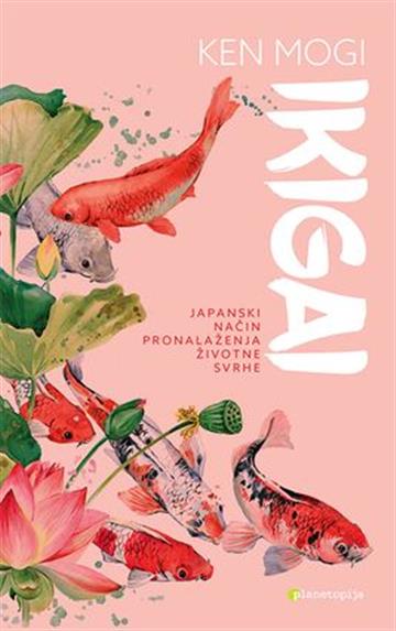 Knjiga Ikigai autora Ken Mogi izdana 2018 kao meki uvez dostupna u Knjižari Znanje.