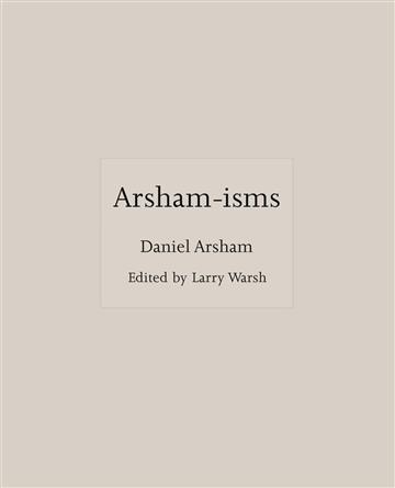 Knjiga Arsham-isms autora Daniel Arsham izdana 2021 kao tvrdi uvez dostupna u Knjižari Znanje.