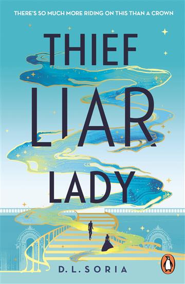 Knjiga Thief Liar Lady autora D. L. Soria izdana 2024 kao meki uvez dostupna u Knjižari Znanje.