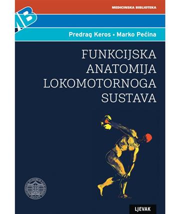 Knjiga Funkcijska anatomija lokomotornoga sustava autora Predrag Keros izdana 2020 kao tvrdi uvez dostupna u Knjižari Znanje.