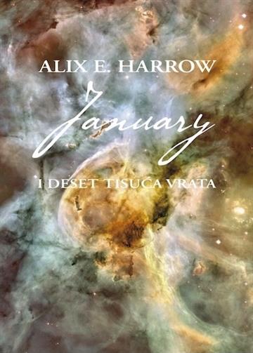 Knjiga January i deset tisuća vrata autora Alix E. Harrow izdana 2021 kao meki uvez dostupna u Knjižari Znanje.