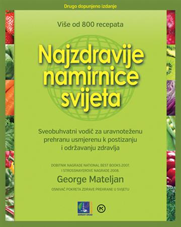 Knjiga Najzdravije namirnice svijeta autora George Mateljan izdana 2019 kao tvrdi uvez dostupna u Knjižari Znanje.