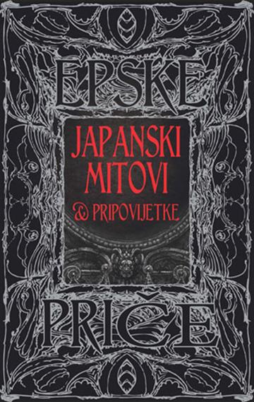 Knjiga Japanski mitovi i pripovjetke autora Grupa autora izdana 2025 kao tvrdi uvez dostupna u Knjižari Znanje.