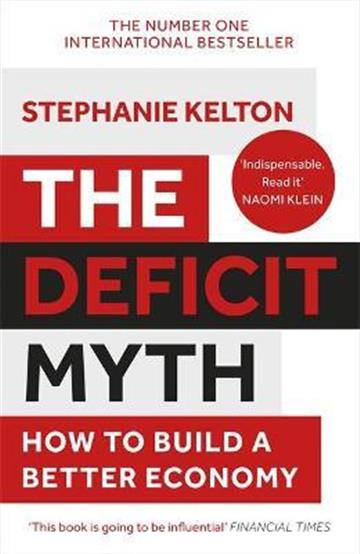 Knjiga Deficit Myth autora Stephanie Kelton izdana 2021 kao meki uvez dostupna u Knjižari Znanje.