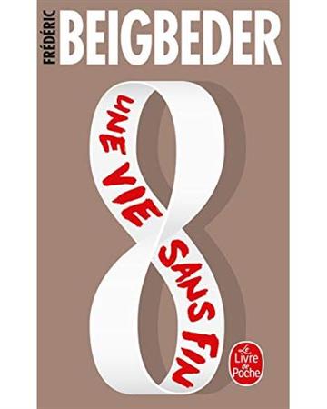 Knjiga Une vie sans fin autora Frederic Beigbeder izdana 2019 kao meki uvez dostupna u Knjižari Znanje.