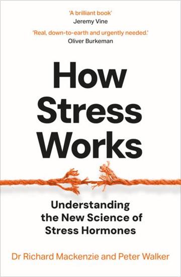 Knjiga How Stress Works autora Richard Mackenzie, P izdana 2026 kao meki uvez dostupna u Knjižari Znanje.
