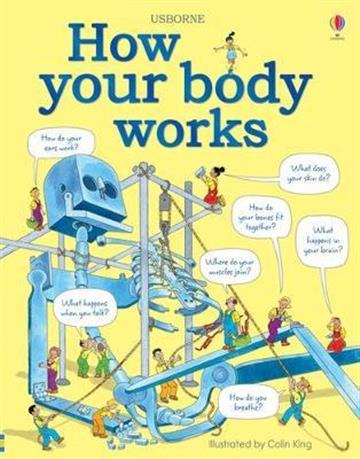 Knjiga How your Body Works autora Judy Hindley izdana 2013 kao tvrdi uvez dostupna u Knjižari Znanje.