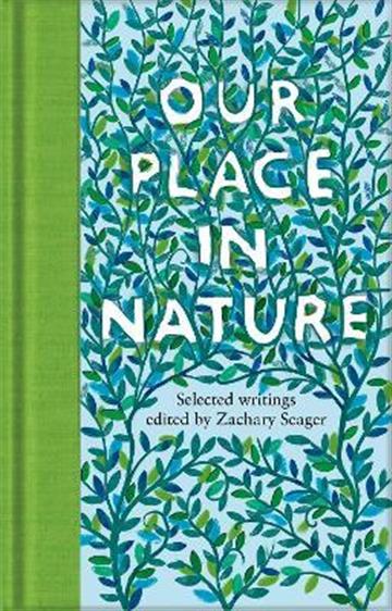 Knjiga Our Place in Nature autora Zachary Seager izdana 2022 kao tvrdi uvez dostupna u Knjižari Znanje.