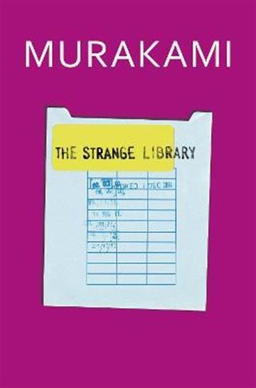 Knjiga Strange Library autora Haruki Murakami izdana 2014 kao tvrdi uvez dostupna u Knjižari Znanje.