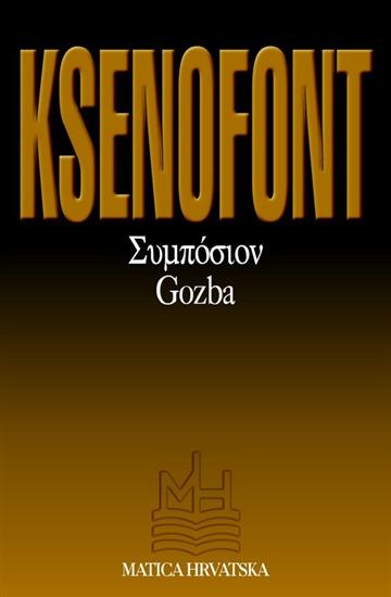 Knjiga Gozba = Symposion autora Ksenofont izdana 2009 kao meki uvez dostupna u Knjižari Znanje.