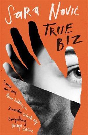 Knjiga True Biz autora Sara Novic izdana 2023 kao meki uvez dostupna u Knjižari Znanje.