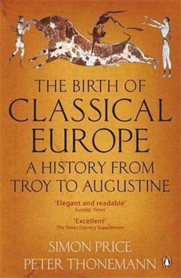 Knjiga The Birth of Classical Europe autora Simon Price, Peter Price izdana 2011 kao meki uvez dostupna u Knjižari Znanje.