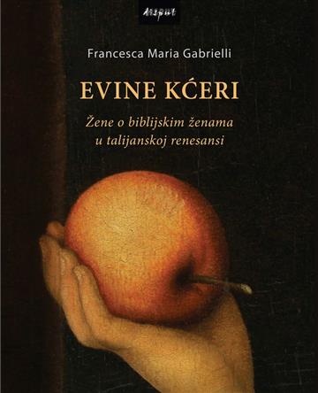 Knjiga Evine kćeri autora Francesca Gabrielli izdana 2019 kao meki uvez dostupna u Knjižari Znanje.