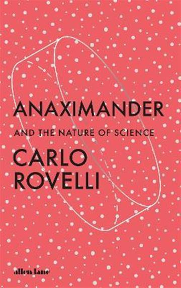 Knjiga Anaximander autora Carlo Rovelli izdana 2023 kao meki uvez dostupna u Knjižari Znanje.