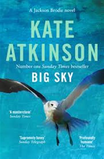 Knjiga Big Sky autora Kate Atkinson izdana 2020 kao meki uvez dostupna u Knjižari Znanje.