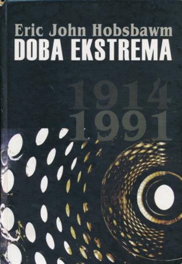 Knjiga Doba ekstrema autora Eric John Hobsbawm izdana 2009 kao tvrdi uvez dostupna u Knjižari Znanje.
