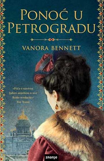 Knjiga Ponoć u Petrogradu autora Vanora Bennett izdana 2014 kao meki uvez dostupna u Knjižari Znanje.