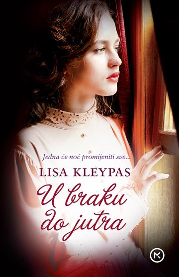 Knjiga U braku do jutra autora Lisa Kleypas izdana 2018 kao meki uvez dostupna u Knjižari Znanje.