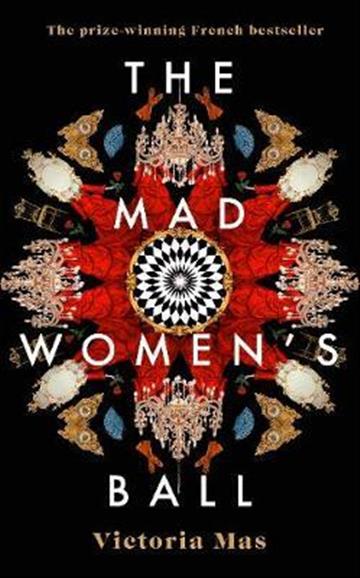 Knjiga Mad Women's Ball autora Victoria Mas izdana 2021 kao meki uvez dostupna u Knjižari Znanje.