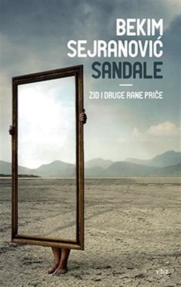 Knjiga Sandale autora Bekim Sejranović izdana 2020 kao meki uvez dostupna u Knjižari Znanje.