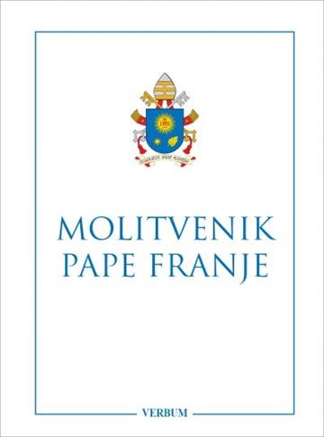 Knjiga Molitvenik pape Franje autora Papa Franjo - Jorge Mario Bergoglio izdana 2015 kao tvrdi uvez dostupna u Knjižari Znanje.