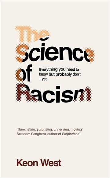 Knjiga Science of Racism autora Keon West izdana 2025 kao meki dostupna u Knjižari Znanje.