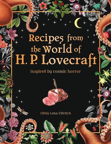 Knjiga Recipes from the World of H.P Lovecraft autora Olivia Luna Eldritch izdana 2023 kao tvrdi uvez dostupna u Knjižari Znanje.