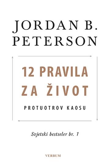 Knjiga 12 pravila za život autora Jordan B. Peterson izdana 2018 kao meki uvez dostupna u Knjižari Znanje.