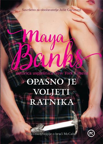Knjiga Opasno je voljeti ratnika autora Maya Banks izdana 2019 kao meki uvez dostupna u Knjižari Znanje.