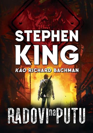 Knjiga Radovi na putu autora Richard Bachman izdana 2023 kao meki uvez dostupna u Knjižari Znanje.