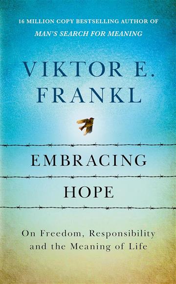 Knjiga Embracing Hope autora Viktor E. Frankl izdana 2024 kao tvrdi uvez dostupna u Knjižari Znanje.