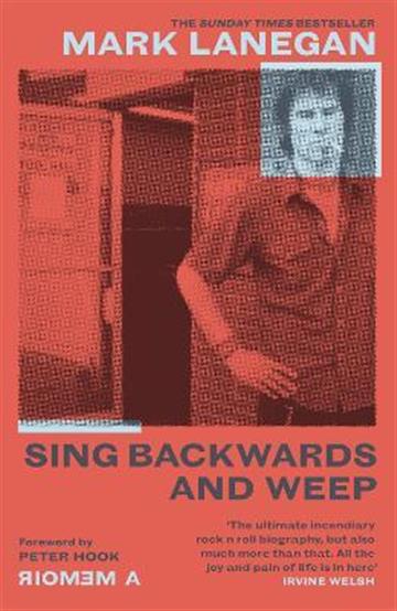 Knjiga Sing Backwards and Weep autora Mark Lanegan izdana 2021 kao meki uvez dostupna u Knjižari Znanje.