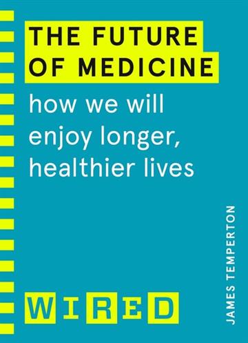 Knjiga The Future of Medicine autora James Temperton izdana 2021 kao meki uvez dostupna u Knjižari Znanje.