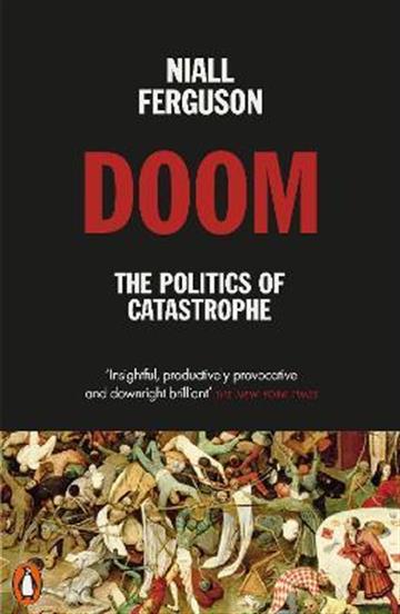 Knjiga Doom: Politics of Catastrophe autora Niall Ferguson izdana 2022 kao meki uvez dostupna u Knjižari Znanje.
