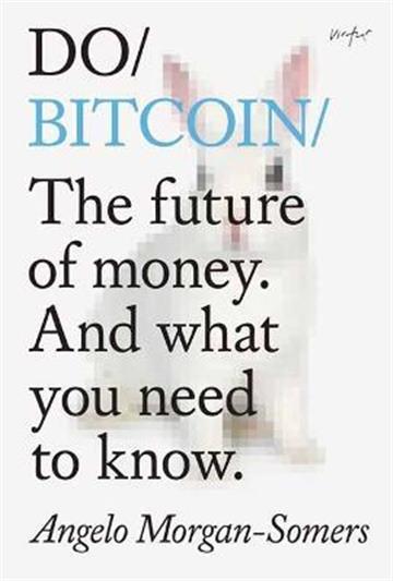 Knjiga Do Bitcoin autora Angelo Morgan-Somers izdana 2023 kao meki uvez dostupna u Knjižari Znanje.