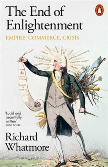 Knjiga End of Enlightenment: Empire, Commerce, Crisis autora Richard Whatmore izdana 2025 kao  dostupna u Knjižari Znanje.