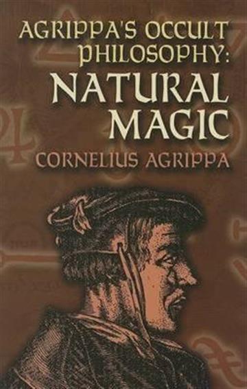 Knjiga Agrippa's Occult Philosophy: Natural Magic autora Cornelius Agrippa izdana 2006 kao meki uvez dostupna u Knjižari Znanje.