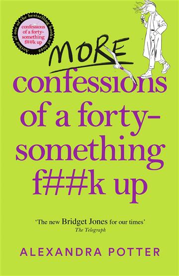 Knjiga More Confessions of a Forty-Something F**k Up autora Alexandra Potter izdana 2023 kao meki  uvez dostupna u Knjižari Znanje.