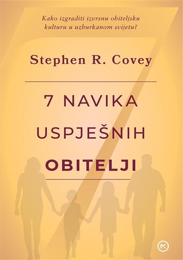 Knjiga 7 navika uspješnih obitelji autora Stephen Covey izdana 2026 kao meki uvez dostupna u Knjižari Znanje.