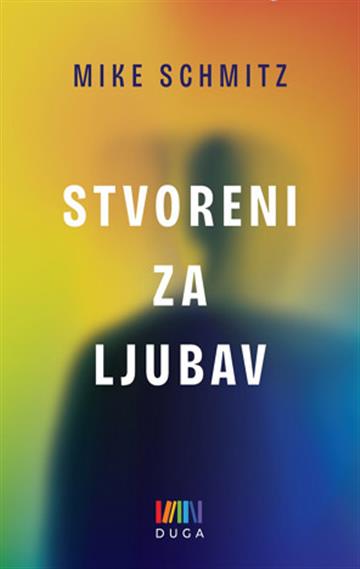 Knjiga Stvoreni za ljubav autora Mike Schmitz izdana 2026 kao meki uvez dostupna u Knjižari Znanje.